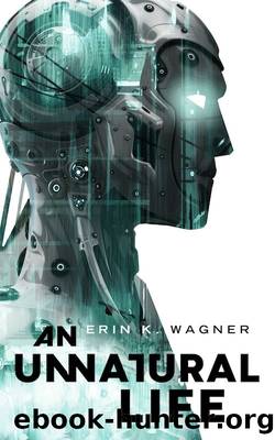 An Unnatural Life by Wagner Erin K