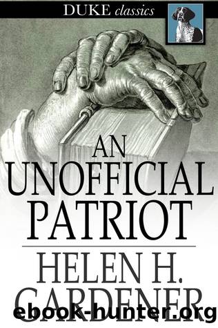 An Unofficial Patriot by Helen H. Gardener