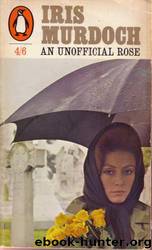 An Unofficial Rose by Iris Murdoch
