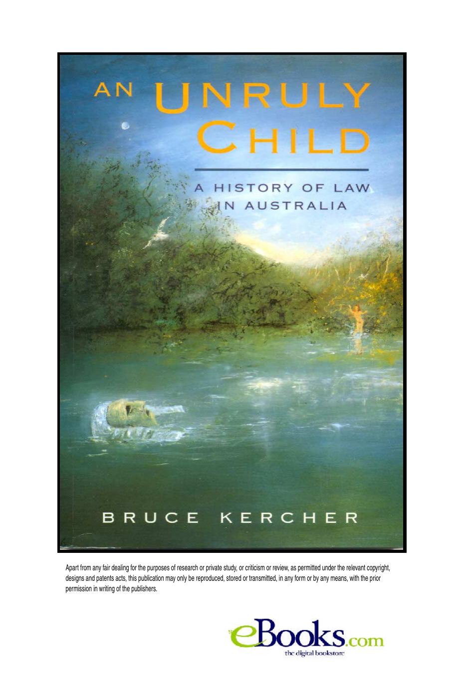 An Unruly Child: A History of Law in Australia by Bruce Kercher