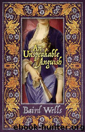 An Unspeakable Anguish by Baird Wells