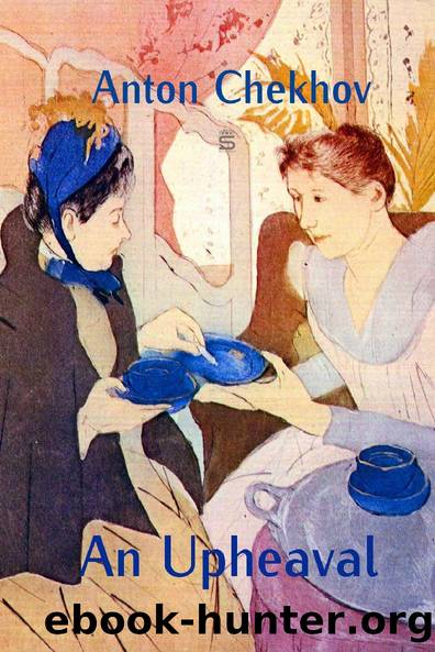 An Upheaval (Chekhov Stories) by Anton Chekhov