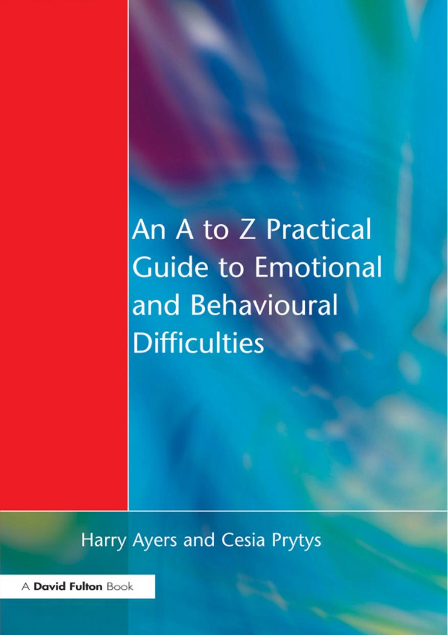 An a to Z Practical Guide to Emotional and Behavioural Difficulties by Harry Ayers; Cesia Prytys