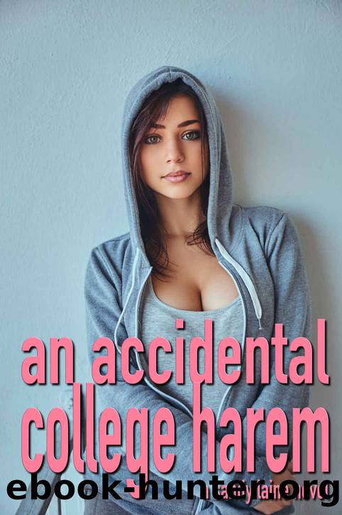 An accidental college harem: Three coeds and a college man by Sandy Laine
