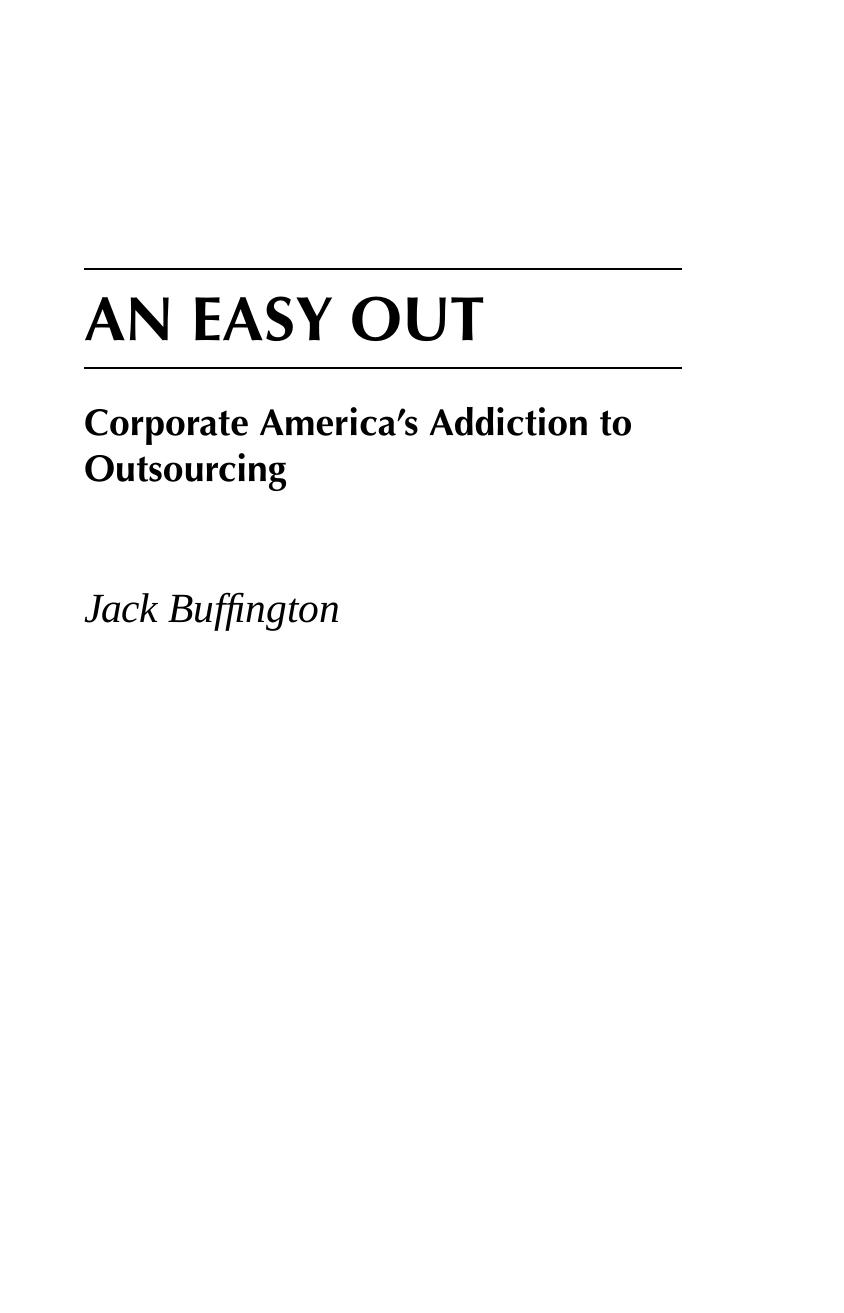 An easy out : corporate America's addiction to outsourcing by Jack Buffington