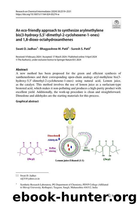 An eco-friendly approach to synthesize arylmethylene bis(3-hydroxy-5,5â-dimethyl-2-cyclohexene-1-ones) and 1,8-dioxo-octahydroxanthenes by Swati D. Jadhav & Bhagyashree M. Patil & Suresh S. Patil