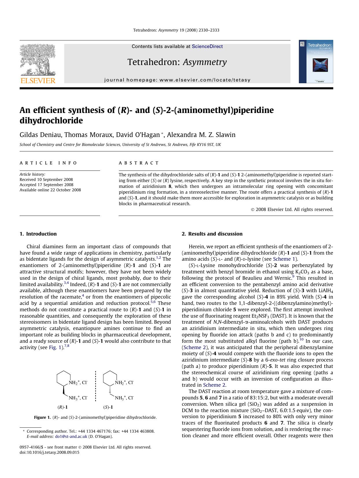 An efficient synthesis of (R)- and (S)-2-(aminomethyl)piperidine dihydrochloride by Gildas Deniau; Thomas Moraux; David O’Hagan; Alexandra M.Z. Slawin