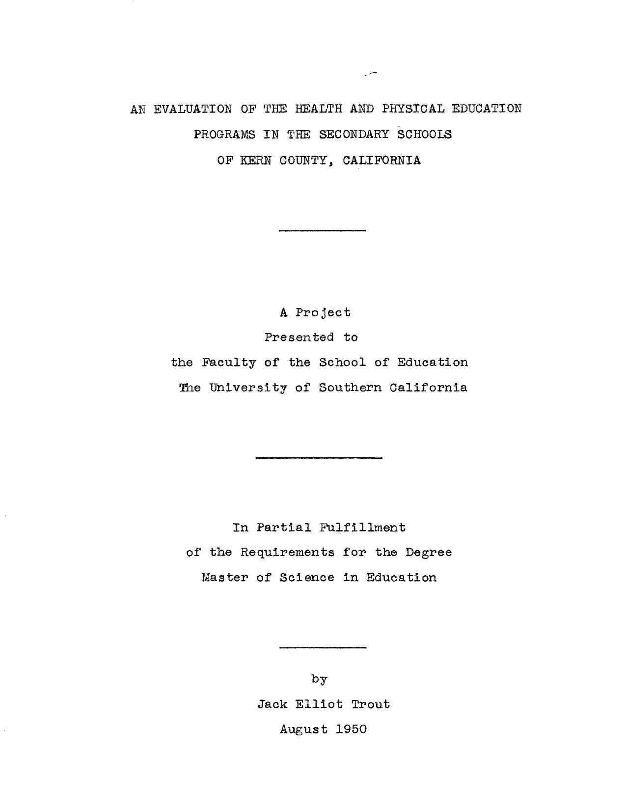 An evaluation of the health and physical education programs in the secondary schools of Kern County, California by Trout Jack Elliot