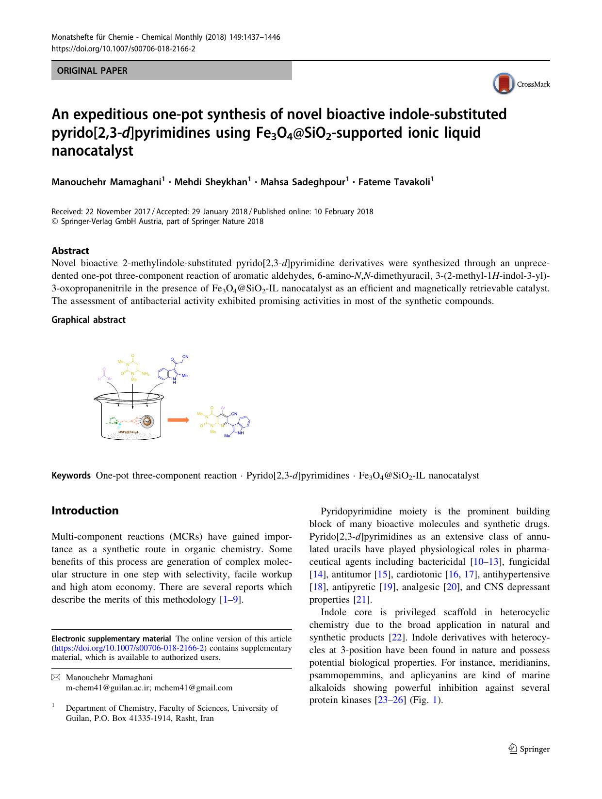 An expeditious one-pot synthesis of novel bioactive indole-substituted pyrido[2,3-d]pyrimidines using Fe3O4@SiO2-supported ionic liquid nanocatalyst by Manouchehr Mamaghani & Mehdi Sheykhan & Mahsa Sadeghpour & Fateme Tavakoli