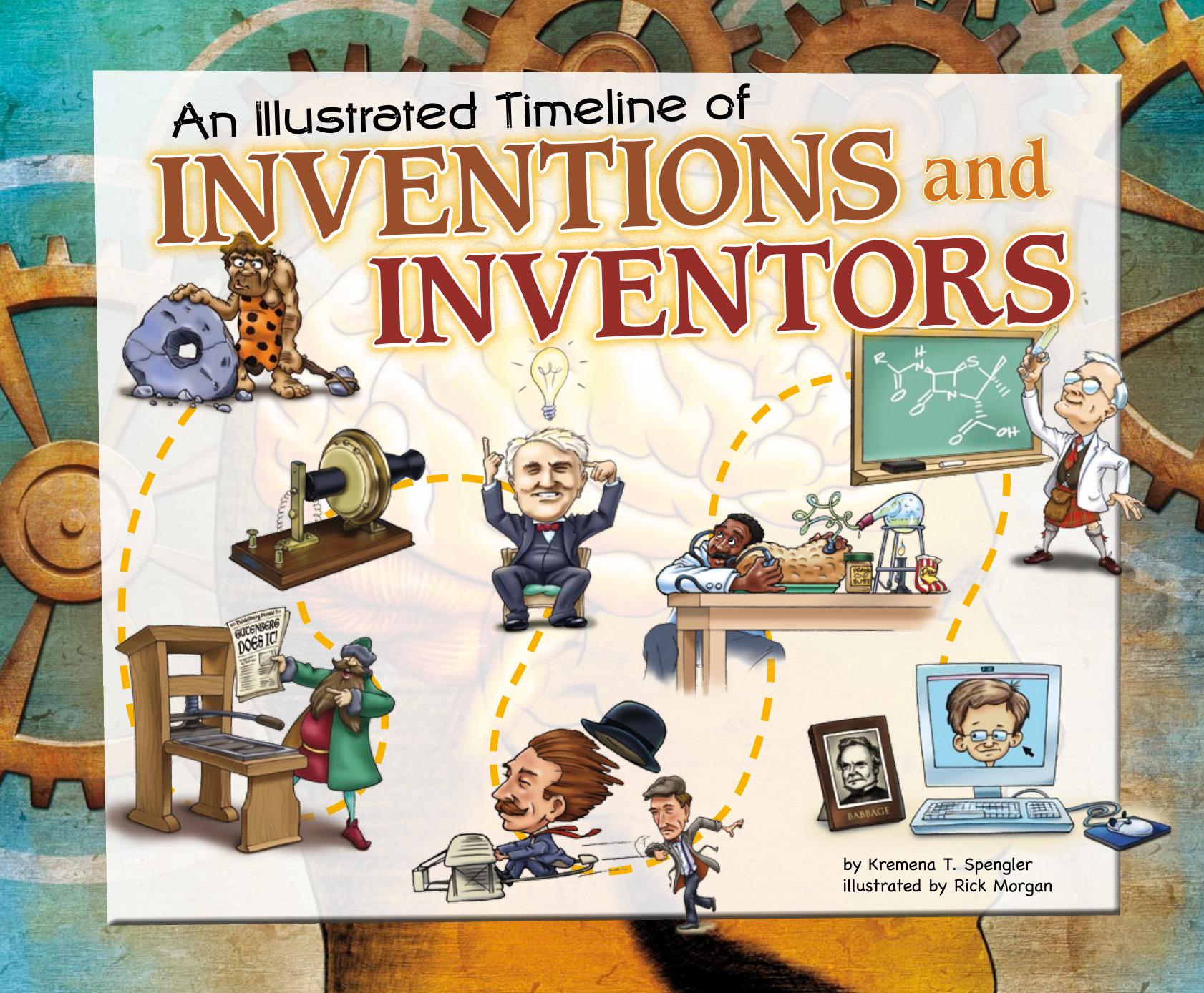 An illustrated timeline of inventions and inventors by Morgan Rick;Spengler Kremena
