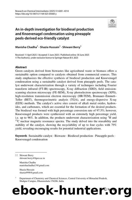 An in-depth investigation for biodiesel production and Knoevenagel condensation using pineapple peels-derived eco-friendly catalyst by Manisha Chadha & Shazia Hussain & Shiwani Berry