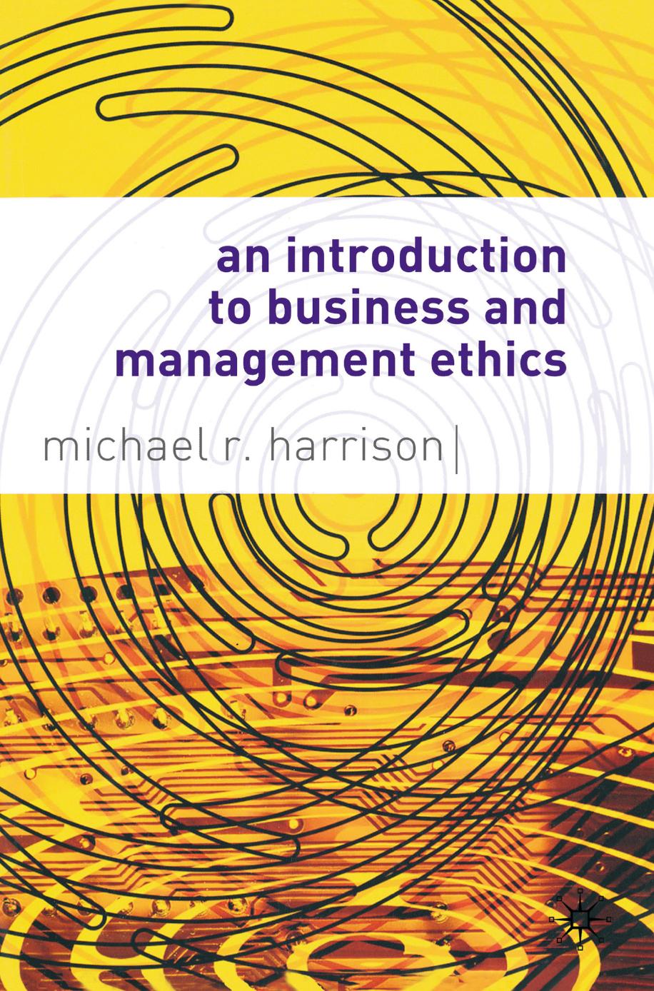 An introduction to business and management ethics by Michael R. Harrison (auth.)