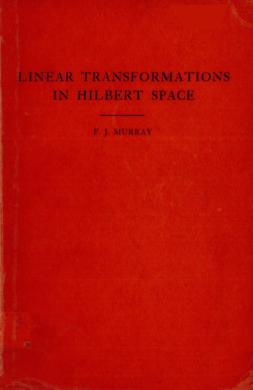 An introduction to linear transformations in Hilbert space by Murray Francis Joseph