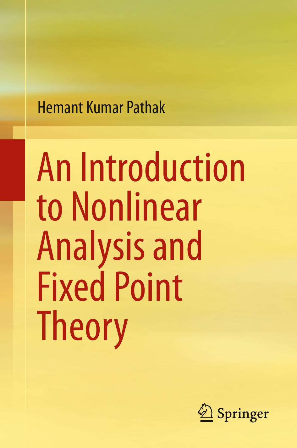 An introduction to nonlinear analysis and fixed point theory by Pathak Hemant Kumar