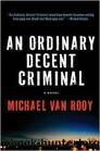 An ordinary decent criminal by Michael Van Rooy