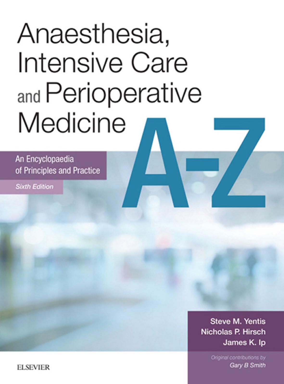 Anaesthesia, Intensive Care and Perioperative Medicine A-Z by Steve Yentis Nicholas Hirsch James Ip
