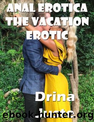 Anal Erotica the Vacation Erotic by Unknown