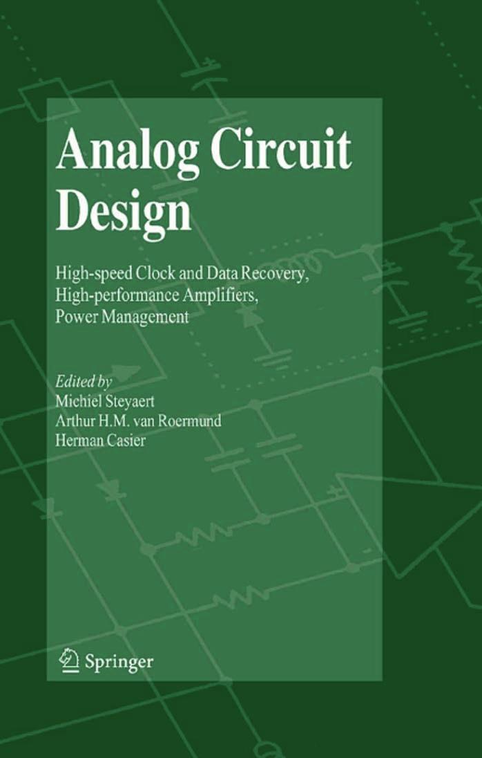 Analog Circuit Design: High-speed Clock and Data Recovery, High-performance Amplifiers, Power Management by Michiel Steyaert Michiel Steyaert Arthur H.M. van Roermund Herman Casier