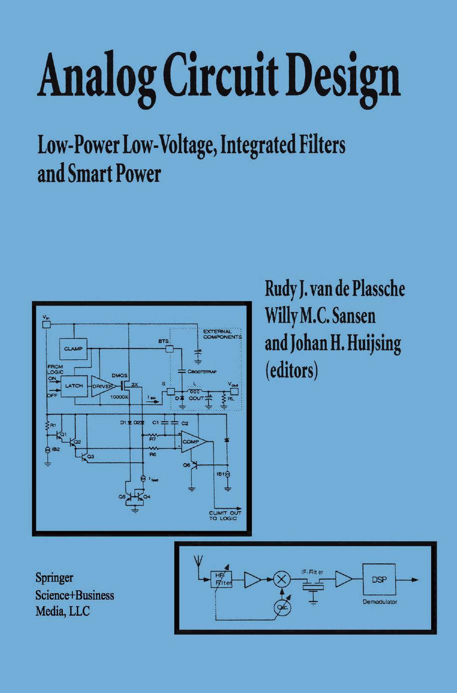 Analog Circuit Design: Low-Power Low-Voltage, Integrated Filters and Smart Power by Eric A. Vittoz (auth.) Rudy J. van de Plassche Willy M. C. Sansen Johan H. Huijsing (eds.)