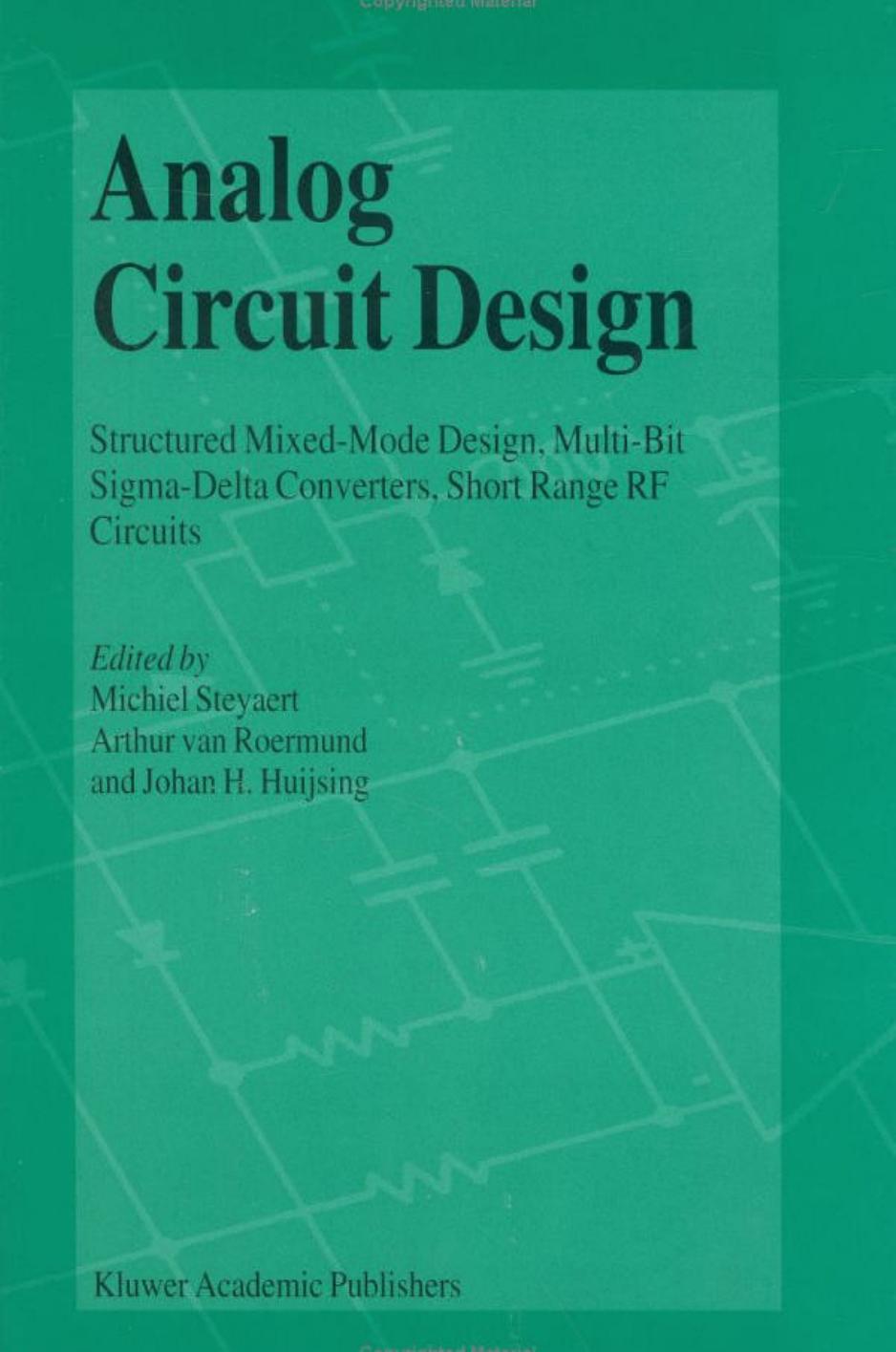 Analog Circuit Design: Most RF Circuits, SIGMA-Delta Converters and Translinear Circuits by Willy M.C. Sansen