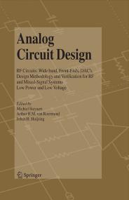 Analog Circuit Design: RF Circuits: Wide band, Front-Ends, DAC's, Design Methodology and Verification for RF and Mixed-Signal Systems, Low Power and Low Voltage by Michiel Steyaert Arthur H. M. van Roermund Johan Huijsing