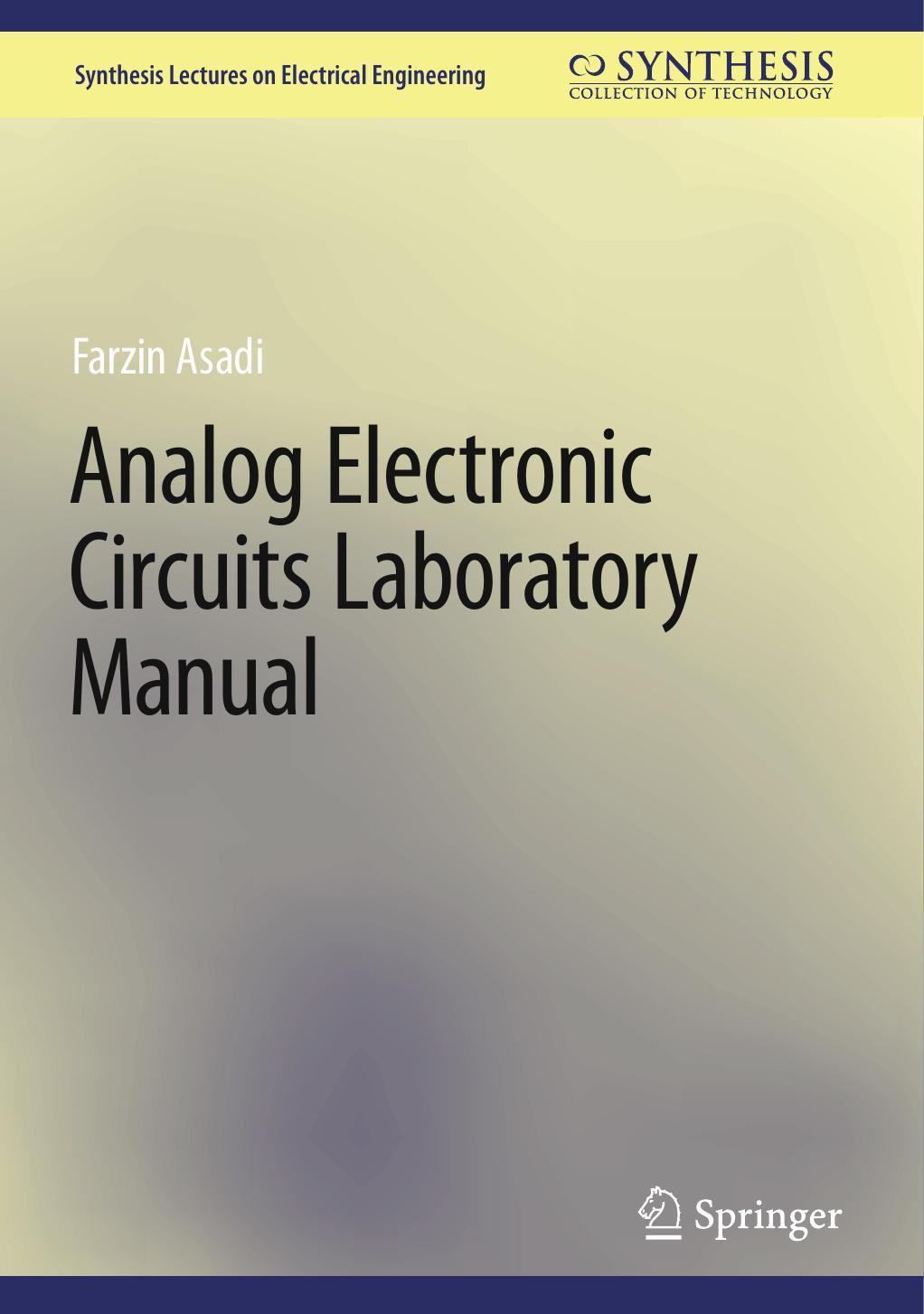 Analog Electronic Circuits Laboratory Manual by Farzin Asadi