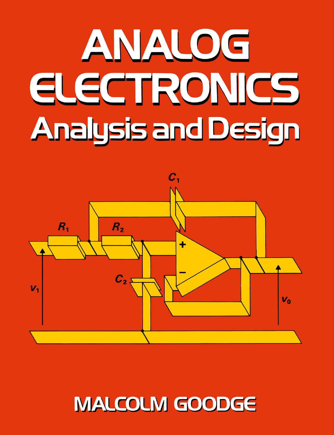 Analog Electronics: Analysis and Design by Malcolm Goodge BSc(Hons) MPhil CEng MIEE (auth.)