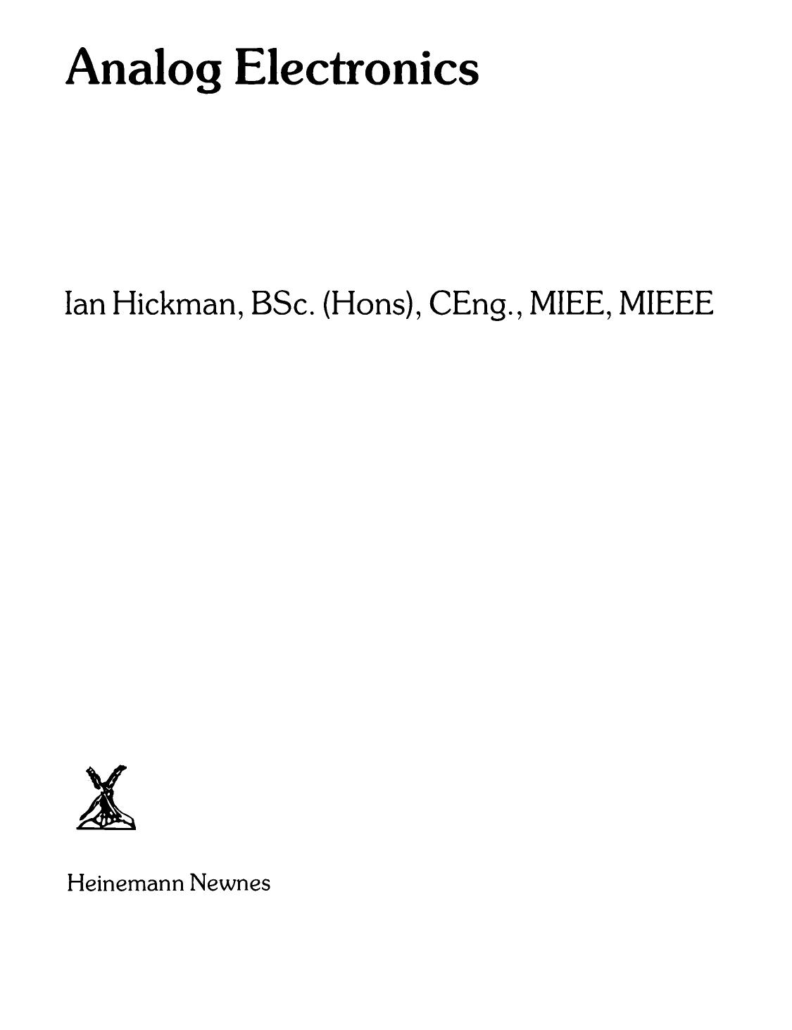 Analog Electronics. Analog Circuitry Explained by Ian Hickman (Auth.)