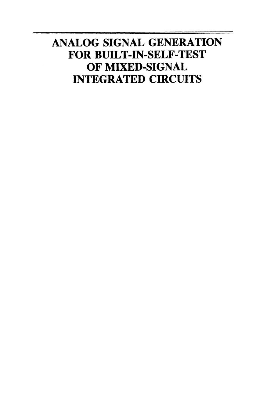 Analog Signal Generation for Built-In-Self-Test of Mixed-Signal Integrated Circuits by Gordon W. Roberts Albert K. Lu (auth.)
