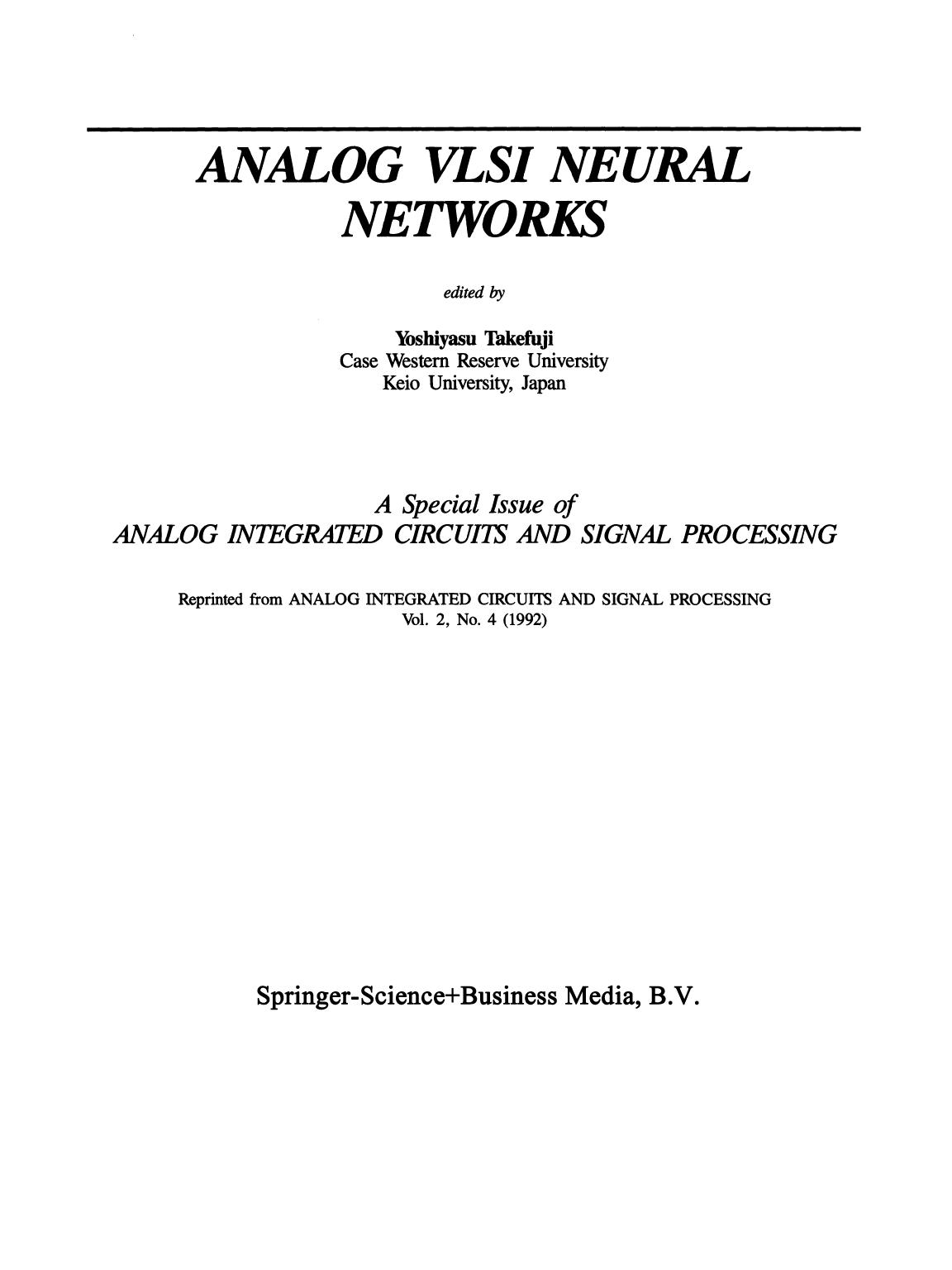 Analog VLSI Neural Networks: A Special Issue of Analog Integrated Circuits and Signal Processing by Yoshiyasu Takefuji (auth.) Yoshiyasu Takefuji (eds.)