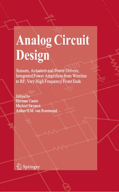 Analog circuit design 2007 : sensors, actuators and power drivers ; integrated power amplifiers from wireline to RF ; very high frequency front ends by H. Casier et al.