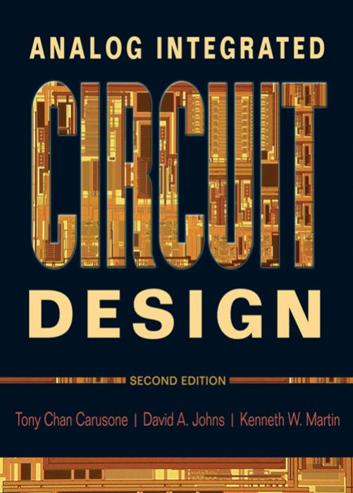 Analog integrated circuit design by Tony Chan Carusone; David Johns; Kenneth W Martin