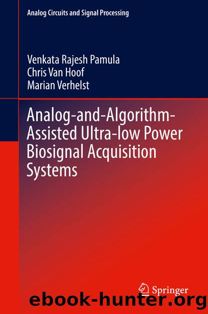 Analog-and-Algorithm-Assisted Ultra-low Power Biosignal Acquisition Systems by Venkata Rajesh Pamula & Chris Van Hoof & Marian Verhelst