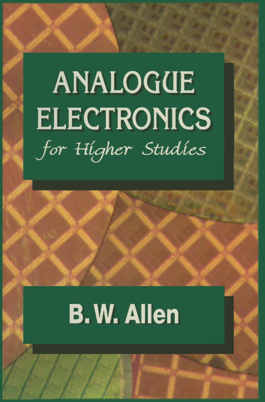 Analogue Electronics for Higher Studies by B. W. Allen (auth.)