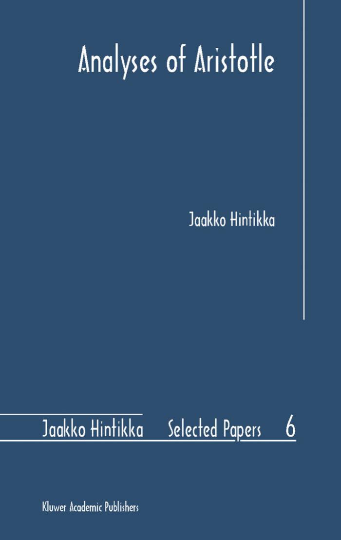 Analyses of Aristotle (Jaakko Hintikka Selected Papers) by J. Hintikka