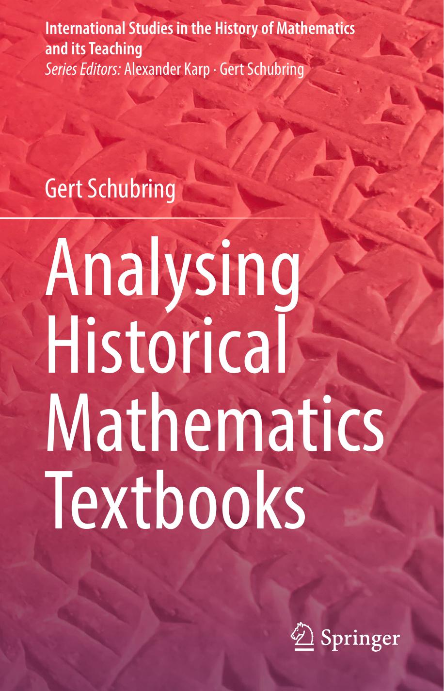 Analysing Historical Mathematics Textbooks by Gert Schubring