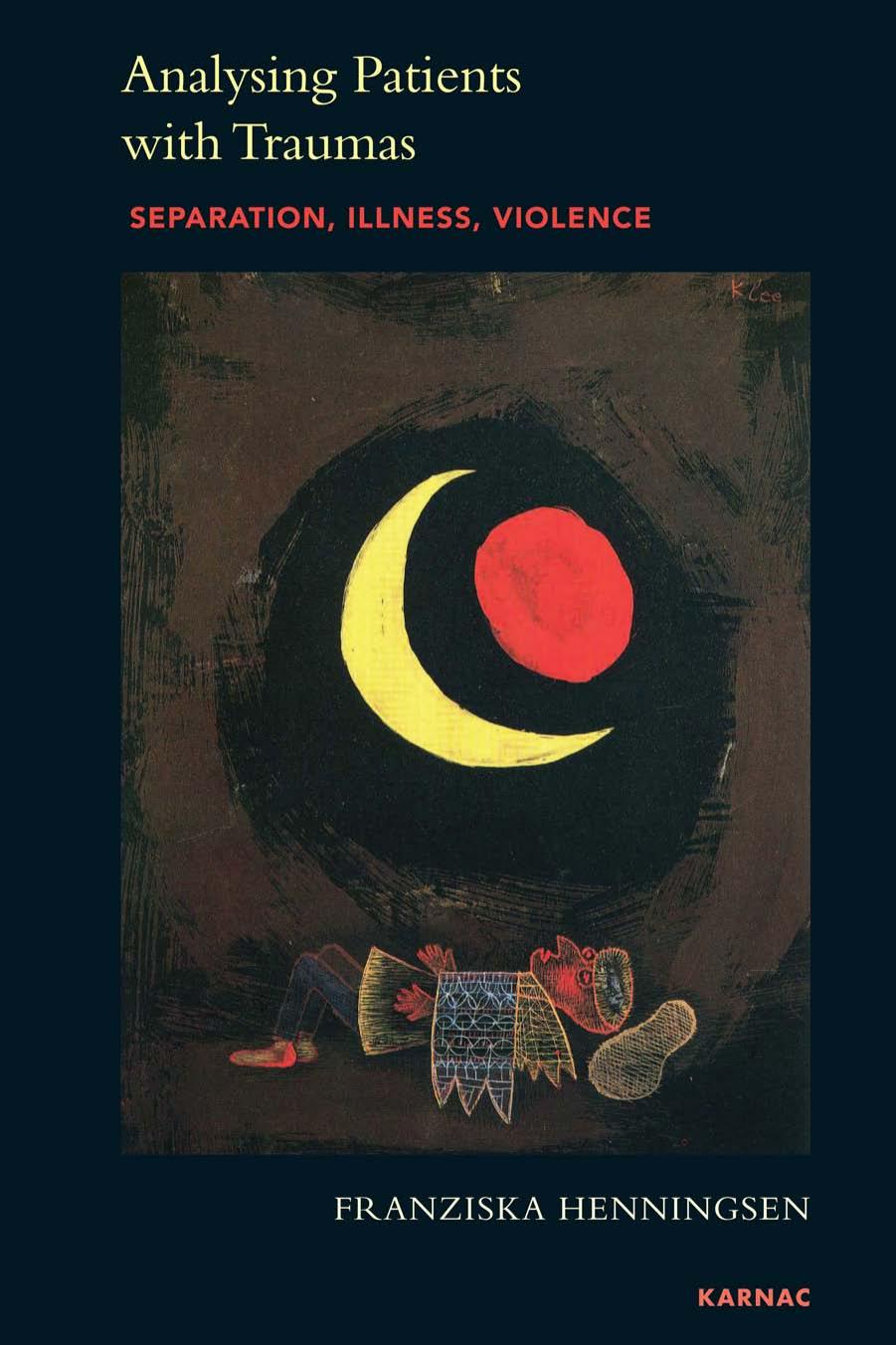 Analysing Patients with Traumas: Separation, Illness, Violence by Franziska Henningsen