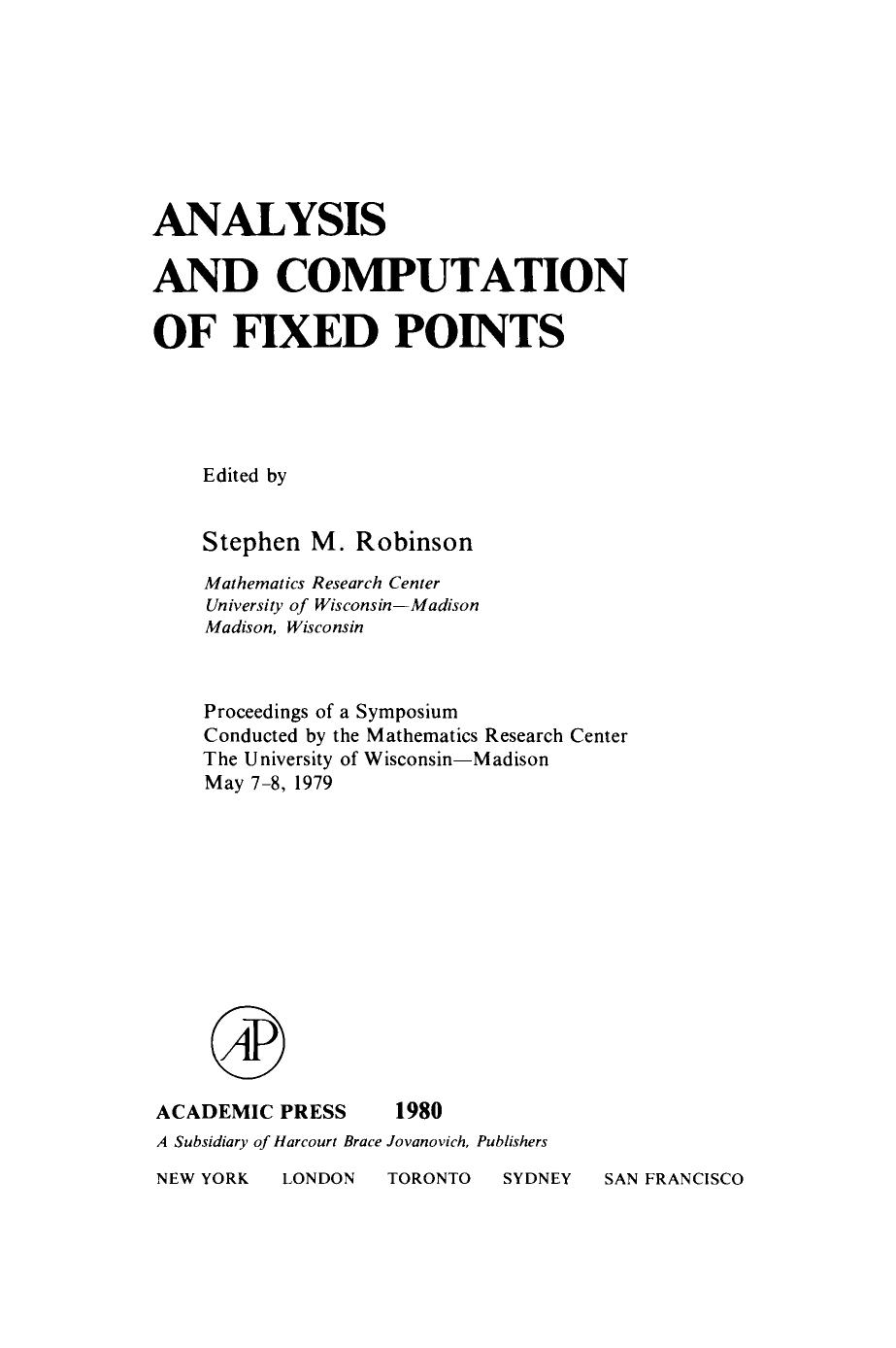 Analysis and Computation of Fixed Points. Proceedings of a Symposium Conducted by the Mathematics Research Center, the University of WisconsinâMadison, May 7â8, 1979 by Stephen M. Robinson