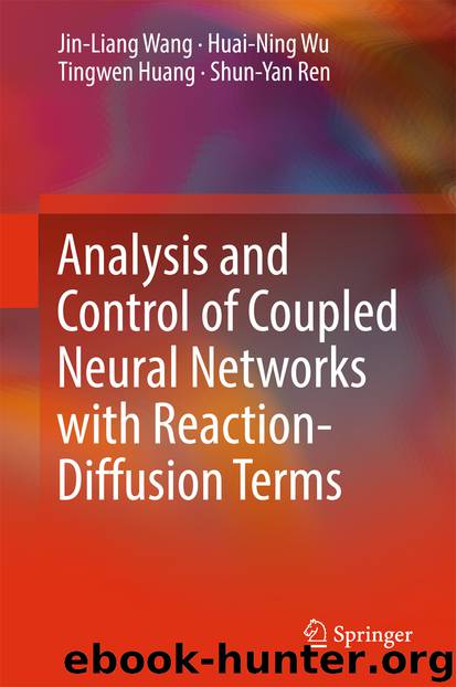 Analysis and Control of Coupled Neural Networks with Reaction-Diffusion Terms by Jin-Liang Wang Huai-Ning Wu Tingwen Huang & Shun-Yan Ren