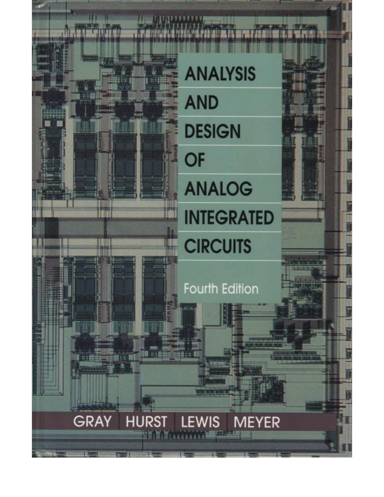 Analysis and Design of Analog Integrated Circuits by Paul R. Gray Paul J. Hurst Stephen H. Lewis Robert G. Meyer