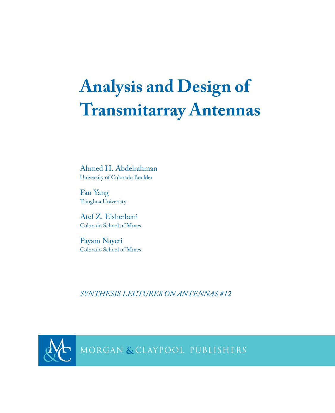 Analysis and Design of Transmitarray Antennas by Ahmed H. Abdelrahman Fan Yang Atef Z. Elsherbeni Payam Nayeri