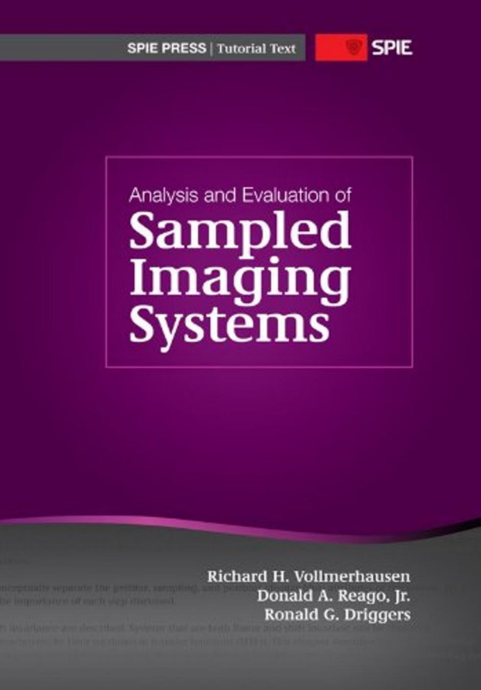 Analysis and Evaluation of Sampled Imaging Systems (SPIE Tutorial Text Vol. TT87) (SPIE Tutorial Texts) by Richard H. Vollmerhausen Donald A. Reago Jr. Ronald G. Driggers