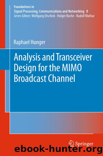Analysis and Transceiver Design for the MIMO Broadcast Channel by Raphael Hunger
