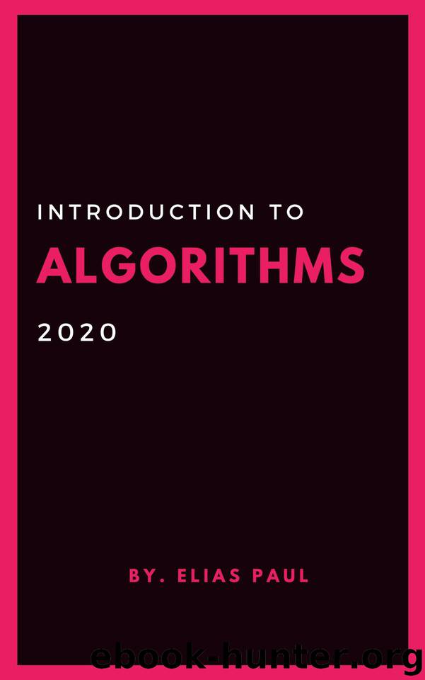 Analysis and design algorithms: introduction to algorithms for absolute beginner by Elias Paul