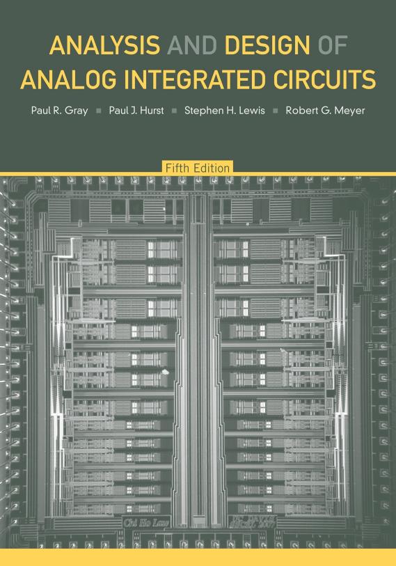 Analysis and design of analog integrated circuits / by Paul R. Gray