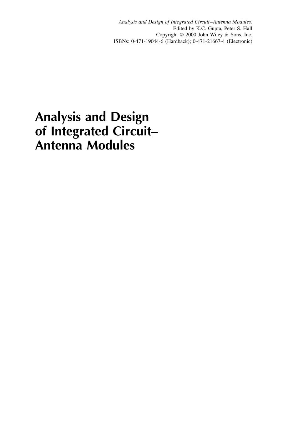 Analysis and design of integrated circuit--antenna modules by Gupta Kuldip C.; Hall Peter S
