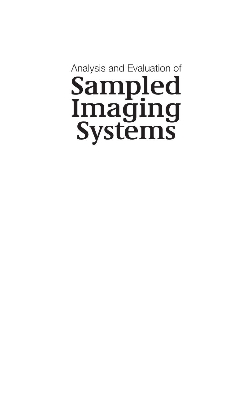 Analysis and evaluation of sampled imaging systems by Richard H. Vollmerhausen Donald A. Reago Jr. Ronald G. Driggers