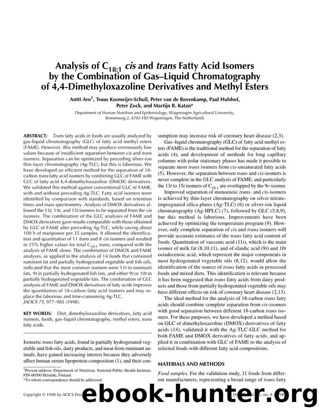 Analysis of C <Subscript>18:1 <Subscript> <Emphasis Type="Italic">cis <Emphasis> and  <Emphasis Type="Italic">trans <Emphasis> fatty acid isomers by the combination of gas-liquid c by Unknown