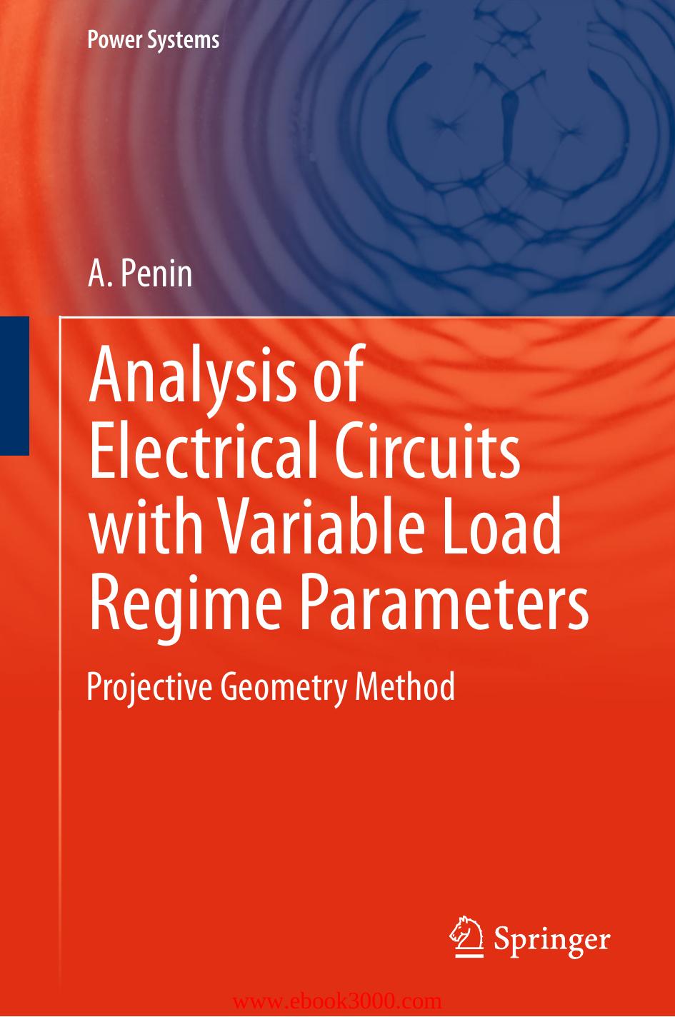 Analysis of Electrical Circuits with Variable Load Regime Parameters: Projective Geometry Method, 2nd edition by Unknow