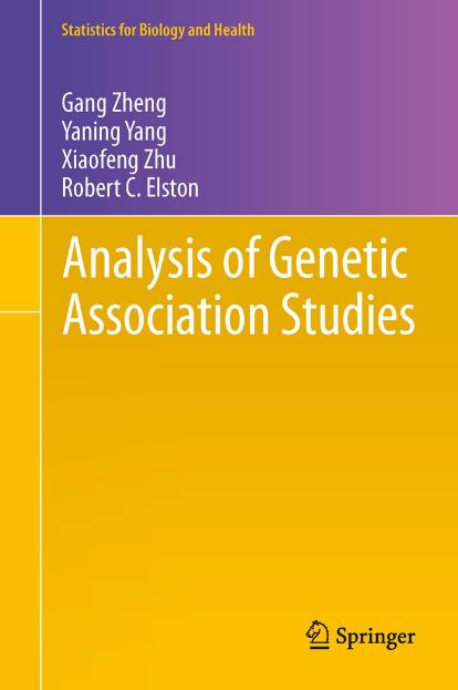 Analysis of Genetic Association Studies by Gang Zheng Yaning Yang Xiaofeng Zhu Robert C. Elston (auth.)